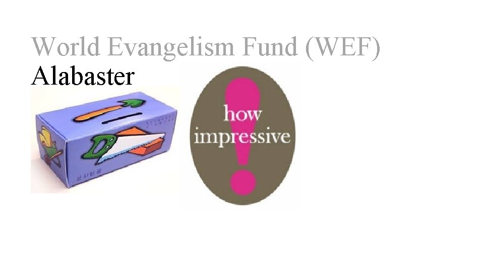 World Evangelism Fund (WEF) Alabaster 