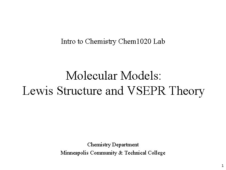 Intro to Chemistry Chem 1020 Lab Molecular Models: Lewis Structure and VSEPR Theory Chemistry