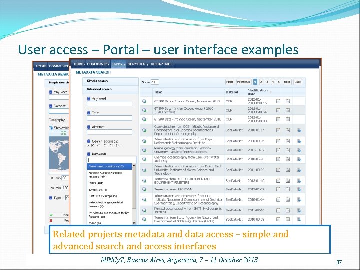 User access – Portal – user interface examples Related projects metadata and data access