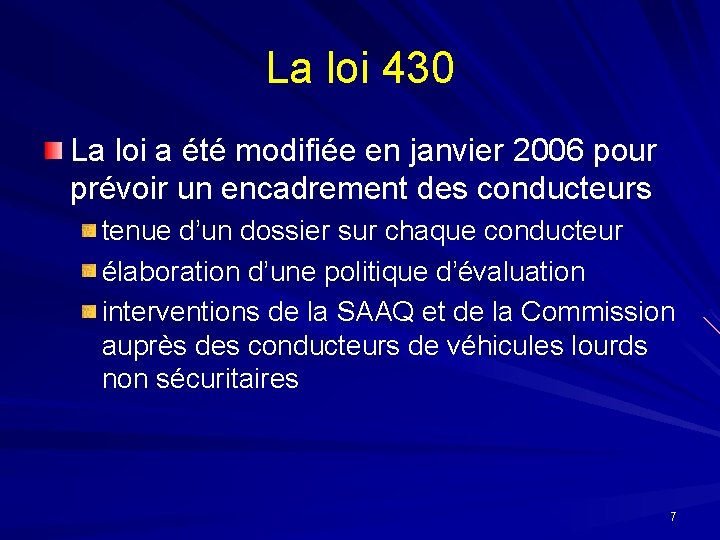 La loi 430 La loi a été modifiée en janvier 2006 pour prévoir un