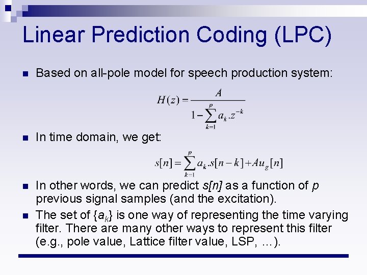 Linear Prediction Coding (LPC) n Based on all-pole model for speech production system: n