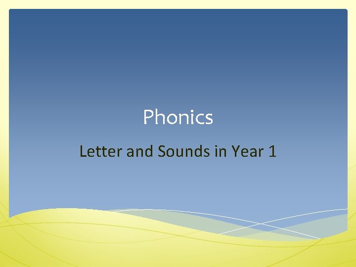 Phonics Letter and Sounds in Year 1 