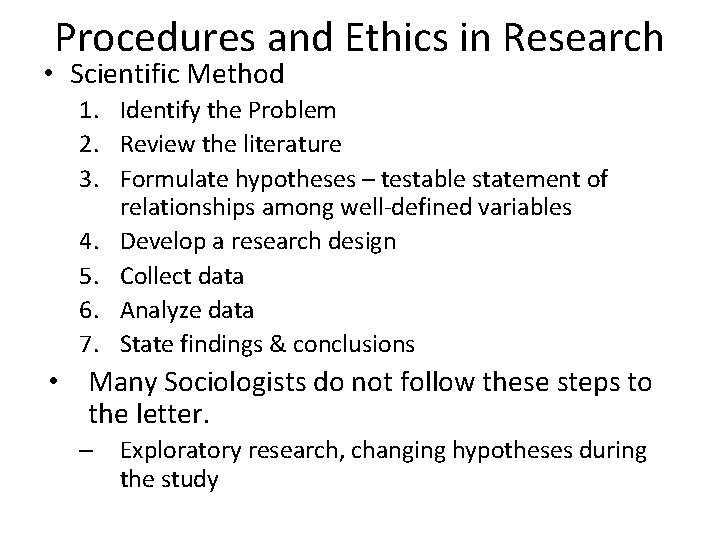 Procedures and Ethics in Research • Scientific Method 1. Identify the Problem 2. Review