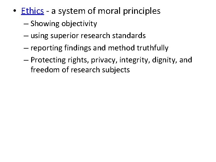  • Ethics - a system of moral principles – Showing objectivity – using