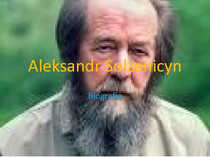 Aleksandr Solzenicyn Biografia 