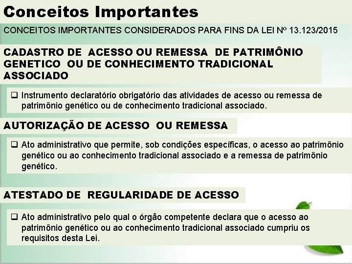Conceitos Importantes CONCEITOS IMPORTANTES CONSIDERADOS PARA FINS DA LEI Nº 13. 123/2015 CADASTRO DE