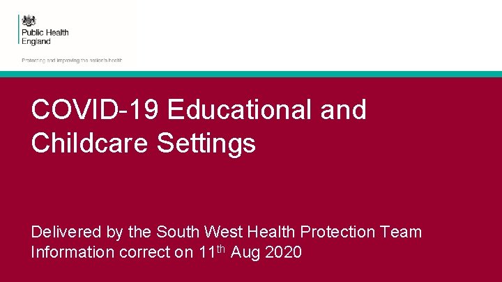 COVID-19 Educational and Childcare Settings Delivered by the South West Health Protection Team Information