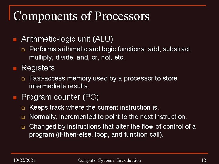 Components of Processors n Arithmetic-logic unit (ALU) q n Registers q n Performs arithmetic
