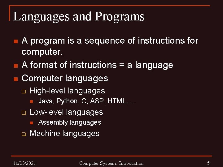 Languages and Programs n n n A program is a sequence of instructions for