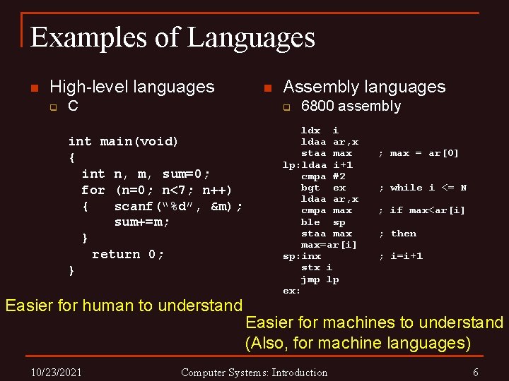 Examples of Languages n High-level languages q n Assembly languages C q int main(void)