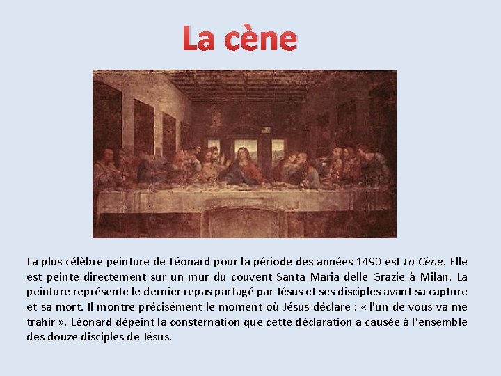 La cène La plus célèbre peinture de Léonard pour la période des années 1490