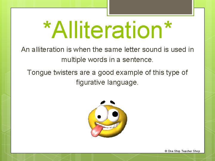 *Alliteration* An alliteration is when the same letter sound is used in multiple words