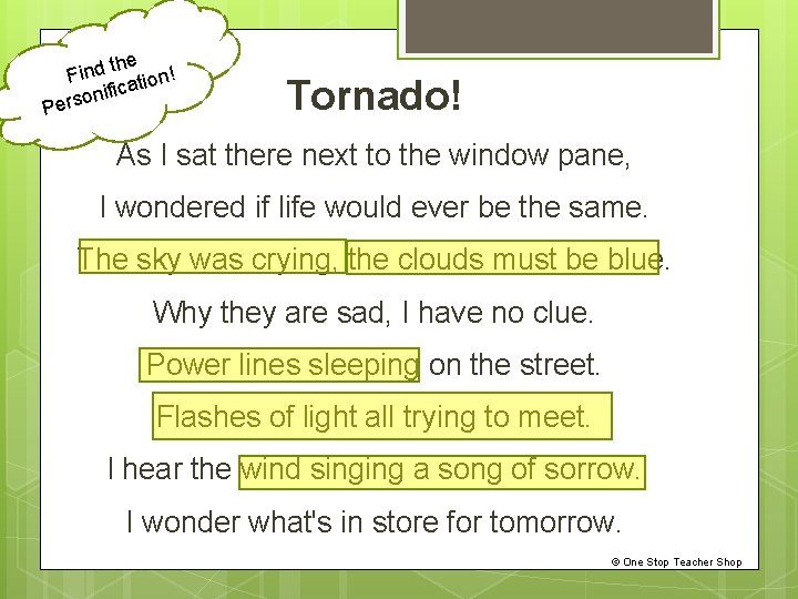 the Find ation! ific n o s r Pe Tornado! As I sat there