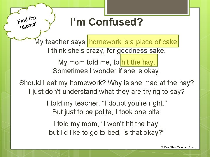 the d n i F s! Idiom I’m Confused? My teacher says, homework is