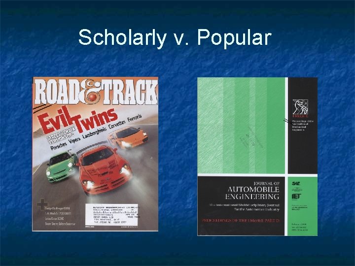 Scholarly v. Popular 