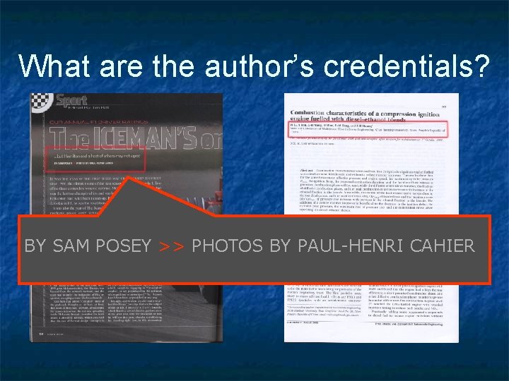 What are the author’s credentials? BY SAM POSEY >> PHOTOS BY PAUL-HENRI CAHIER 