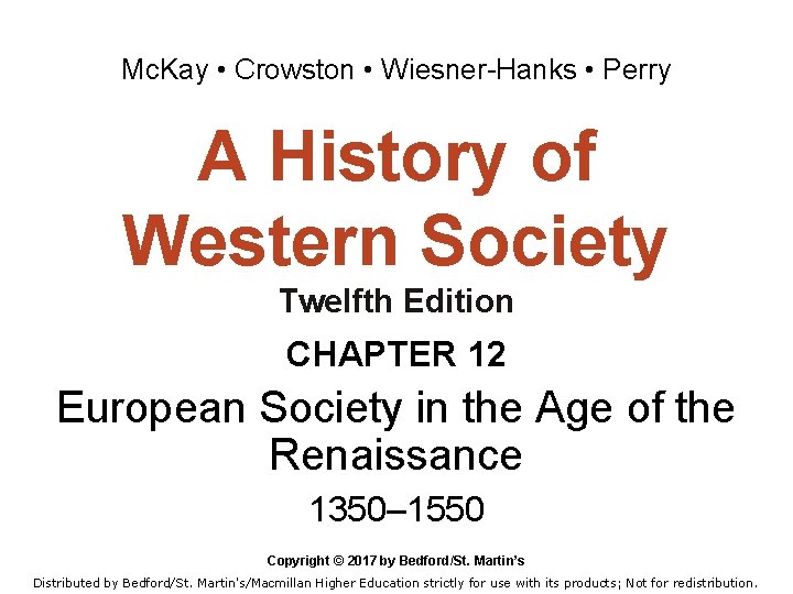 Mc. Kay • Crowston • Wiesner-Hanks • Perry A History of Western Society Twelfth