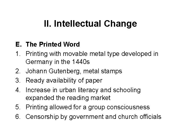 II. Intellectual Change E. The Printed Word 1. Printing with movable metal type developed