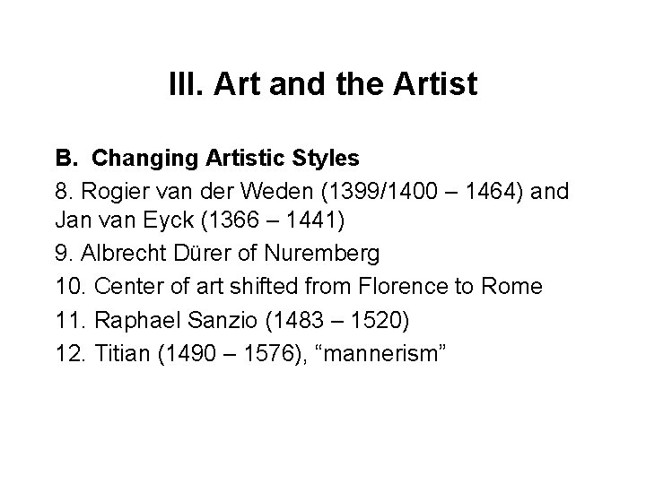 III. Art and the Artist B. Changing Artistic Styles 8. Rogier van der Weden