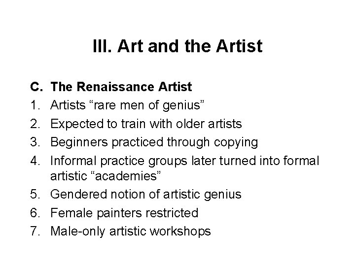 III. Art and the Artist C. 1. 2. 3. 4. The Renaissance Artists “rare