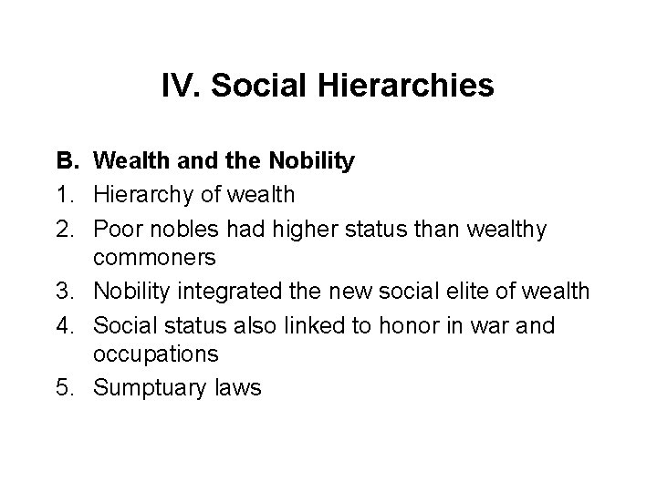 IV. Social Hierarchies B. Wealth and the Nobility 1. Hierarchy of wealth 2. Poor