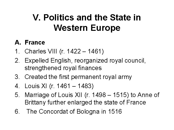 V. Politics and the State in Western Europe A. France 1. Charles VIII (r.