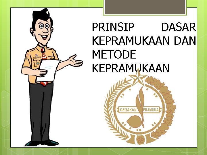 PRINSIP DASAR KEPRAMUKAAN DAN METODE KEPRAMUKAAN 