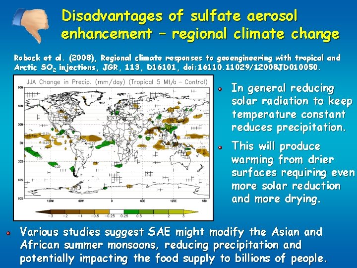 Disadvantages of sulfate aerosol enhancement – regional climate change Robock et al. (2008), Regional