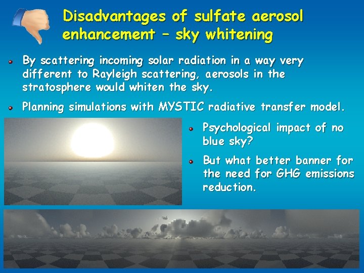 Disadvantages of sulfate aerosol enhancement – sky whitening By scattering incoming solar radiation in