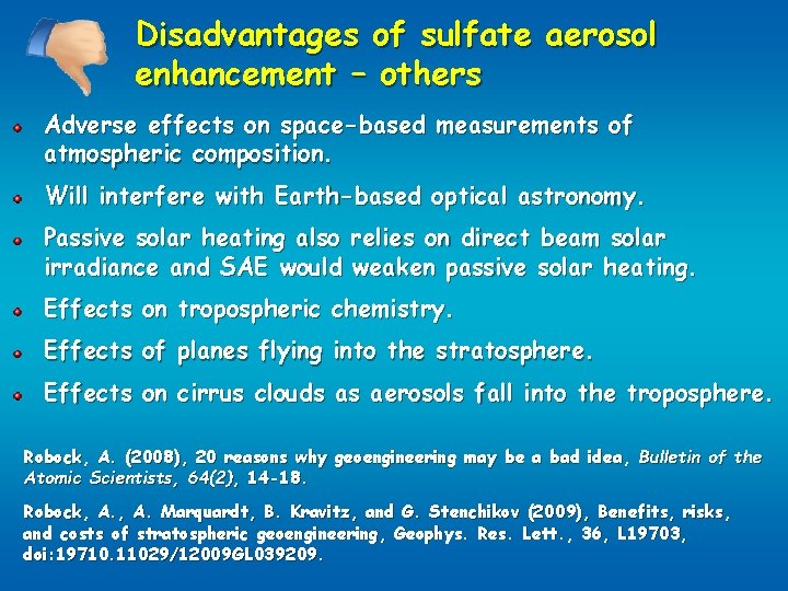Disadvantages of sulfate aerosol enhancement – others Adverse effects on space-based measurements of atmospheric