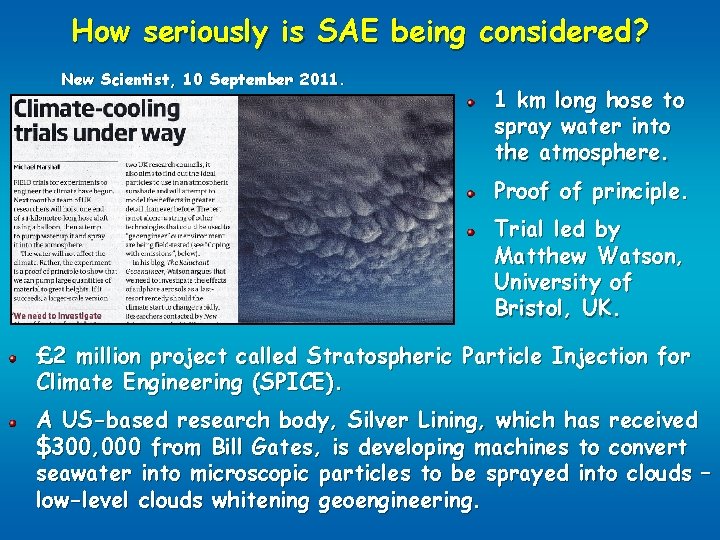 How seriously is SAE being considered? New Scientist, 10 September 2011. 1 km long