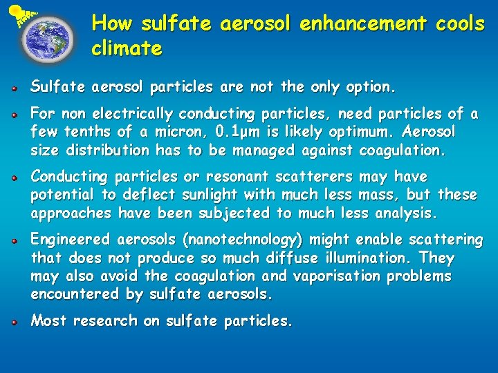 How sulfate aerosol enhancement cools climate Sulfate aerosol particles are not the only option.