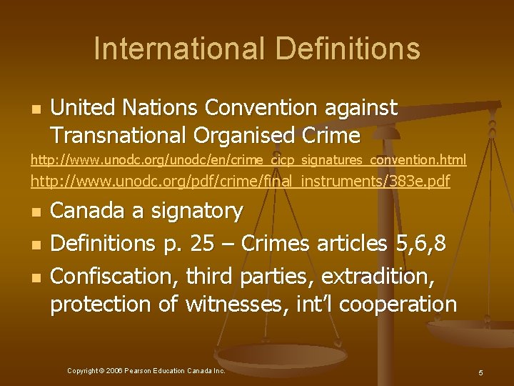 International Definitions n United Nations Convention against Transnational Organised Crime http: //www. unodc. org/unodc/en/crime_cicp_signatures_convention.