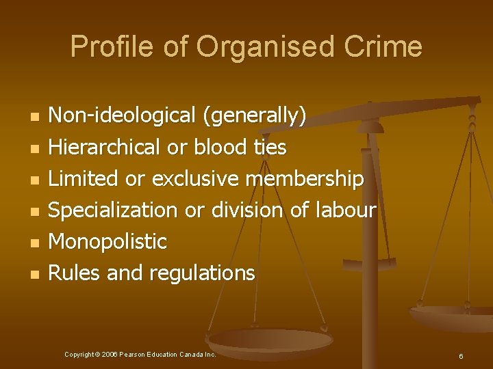 Profile of Organised Crime n n n Non-ideological (generally) Hierarchical or blood ties Limited