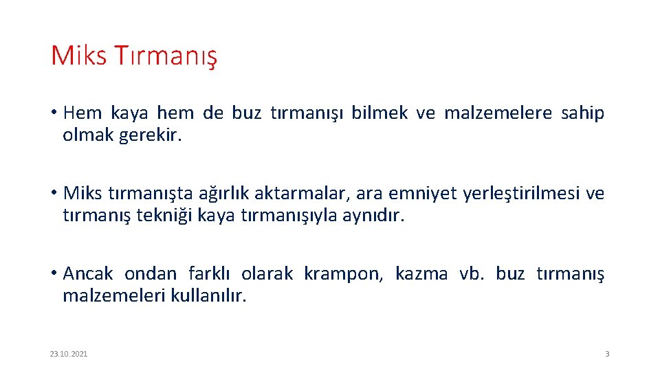 Miks Tırmanış • Hem kaya hem de buz tırmanışı bilmek ve malzemelere sahip olmak