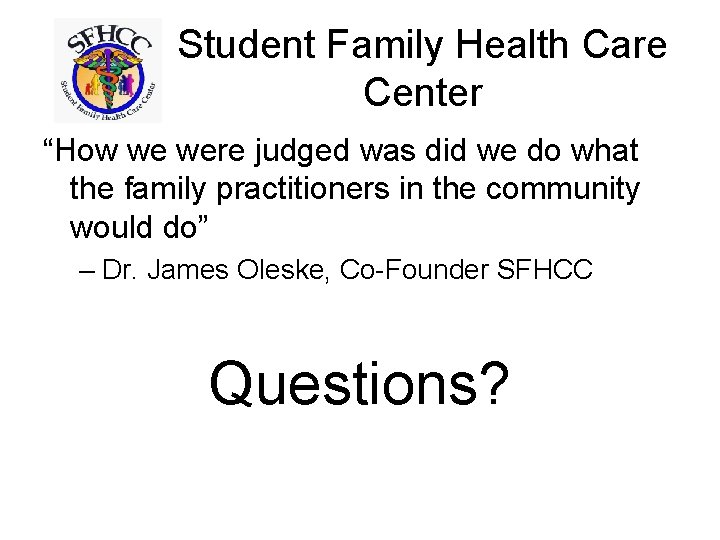 Student Family Health Care Center “How we were judged was did we do what