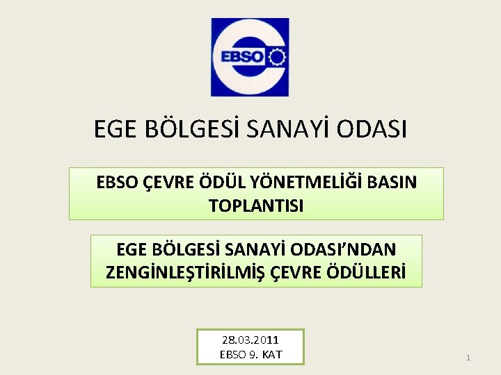 EGE BÖLGESİ SANAYİ ODASI EBSO ÇEVRE ÖDÜL YÖNETMELİĞİ BASIN TOPLANTISI EGE BÖLGESİ SANAYİ ODASI’NDAN