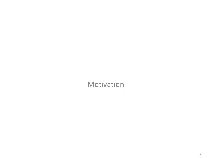 Motivation 31 