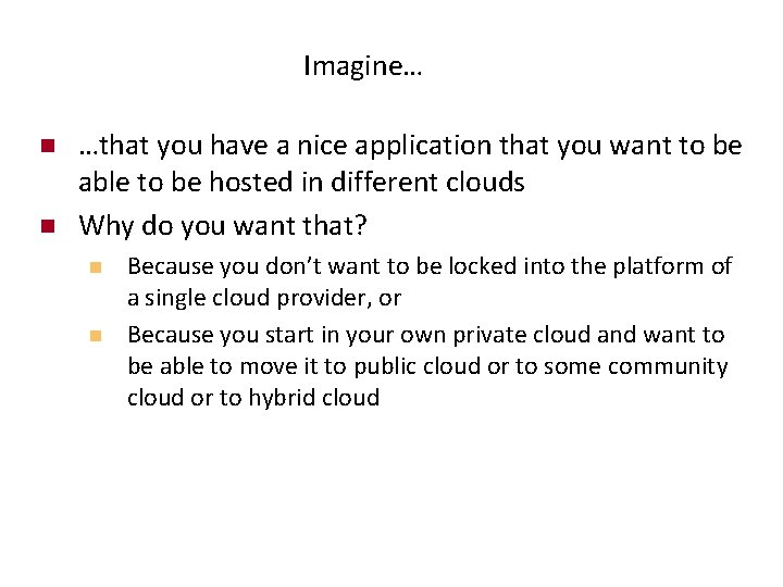 Imagine… n n …that you have a nice application that you want to be