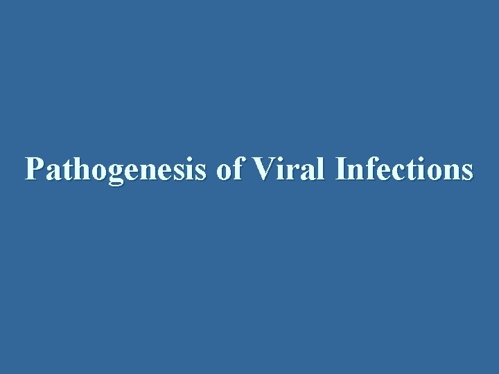 Pathogenesis of Viral Infections 