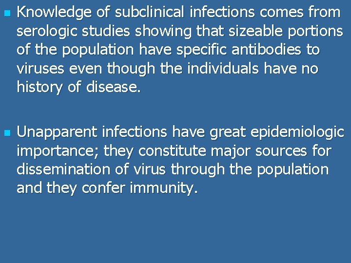 n n Knowledge of subclinical infections comes from serologic studies showing that sizeable portions