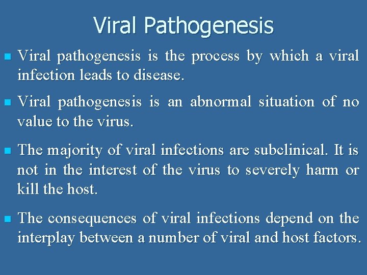Viral Pathogenesis n Viral pathogenesis is the process by which a viral infection leads Viral Pathogenesis n Viral pathogenesis is the process by which a viral infection leads