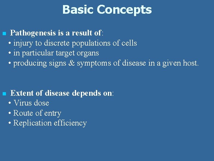 Basic Concepts n Pathogenesis is a result of: • injury to discrete populations of