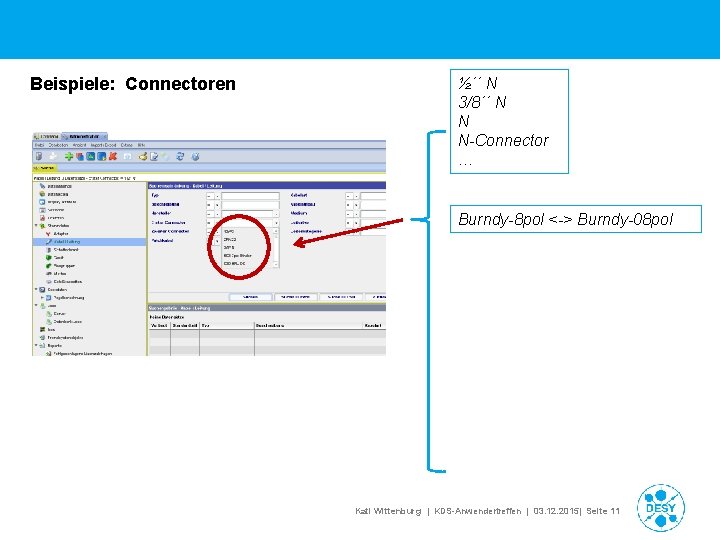 Beispiele: Connectoren ½´´ N 3/8´´ N N N-Connector … Burndy-8 pol <-> Burndy-08 pol