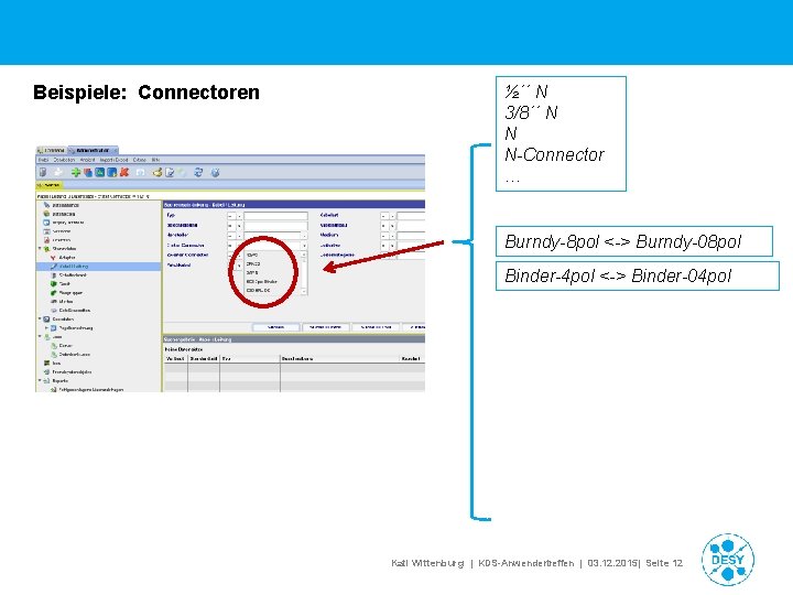 Beispiele: Connectoren ½´´ N 3/8´´ N N N-Connector … Burndy-8 pol <-> Burndy-08 pol