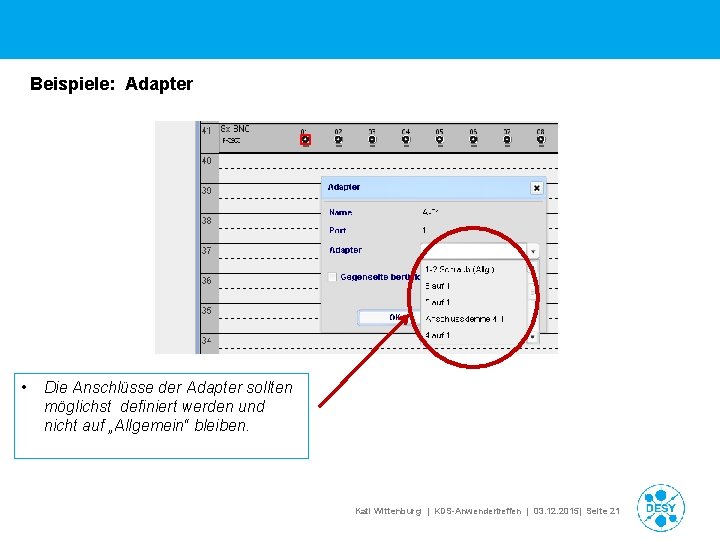 Beispiele: Adapter • Die Anschlüsse der Adapter sollten möglichst definiert werden und nicht auf