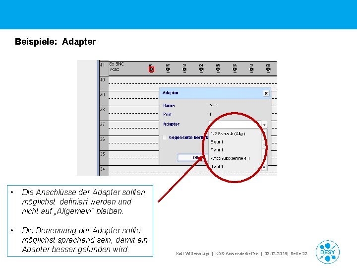 Beispiele: Adapter • Die Anschlüsse der Adapter sollten möglichst definiert werden und nicht auf