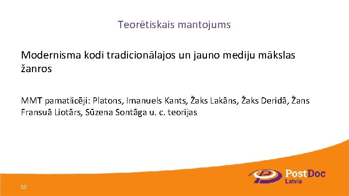 Teorētiskais mantojums Modernisma kodi tradicionālajos un jauno mediju mākslas žanros MMT pamatlicēji: Platons, Imanuels