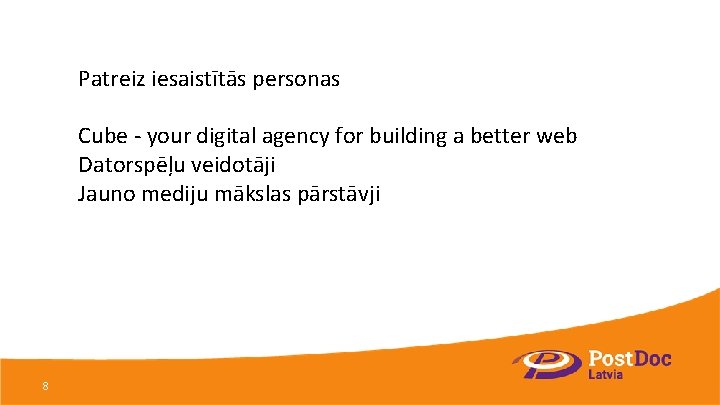 Patreiz iesaistītās personas Cube - your digital agency for building a better web Datorspēļu