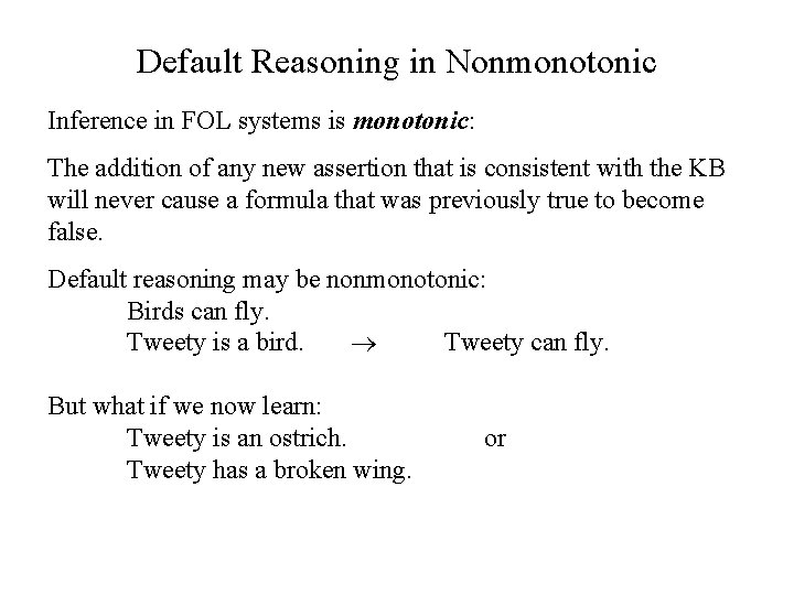 Default Reasoning in Nonmonotonic Inference in FOL systems is monotonic: The addition of any